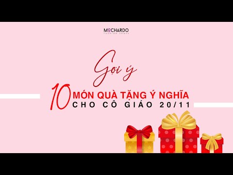 #1 Gợi ý 10 món quà tặng ý nghĩa ngày 20/11 I Mochardo Mới Nhất