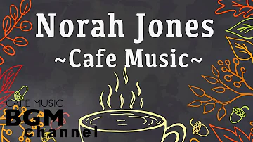 Norah Jones Cover - Relaxing Cafe Music - Chill Out Jazz & Bossa Nova arrange.