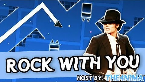My part in "Rock With You" host by The4n1ma | Geometry Dash 2.11