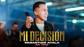 Sebastián Ayala | MI DECISIÓN  ( En Vivo )
