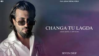 Download Lagu Jashan Grewal - CHANGA TU LAGDA ( Official Song ) || Jappy Bajwa || SEVEN DRIP ( EP ) MP3 Download Lagu Jashan Grewal - CHANGA TU LAGDA ( Official Song ) || Jappy Bajwa || SEVEN DRIP ( EP ) MP3