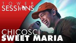 Chicosci - Sweet Maria | Tower Sessions (6/6)