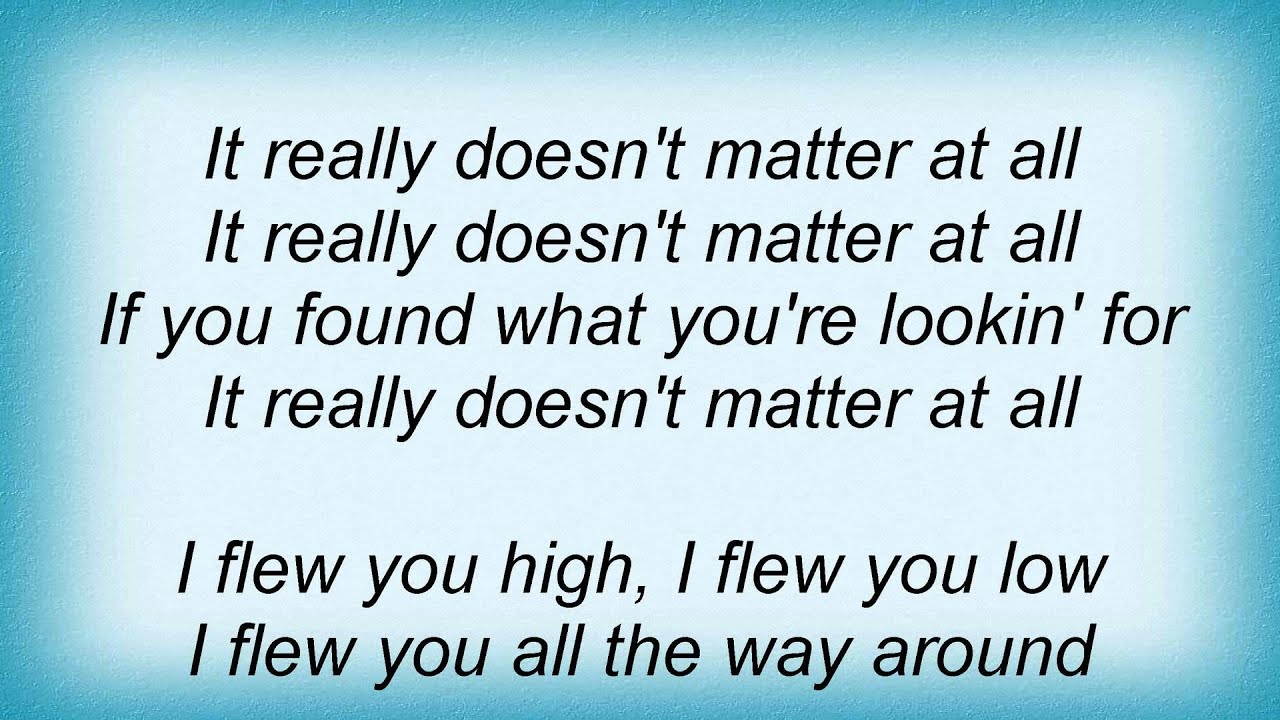 Watch Electric Light Orchestra - It Really Doesn't Matter Lyrics on YouTube Watch Electric Light Orchestra - It Really Doesn't Matter Lyrics on YouTube