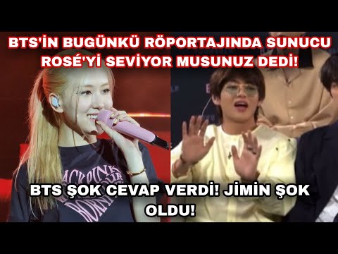 Sunucu bugünkü röportajda Bts'e Rose'yi seviyor musunuz diye soru sordu! Üyeler şok oldu!