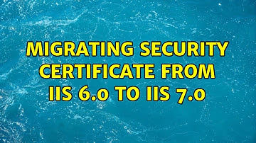 Migrating security certificate from IIS 6.0 to IIS 7.0 (3 Solutions!!)