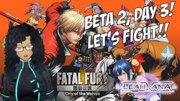 [Fatal Fury: City of the Wolves Open Beta 2] Open Beta Day 3! Chill Hotaru Training and Matches!