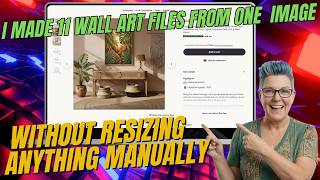 I Made 11 Wall Art Files From ONE Image Without Resizing Anything Manually!