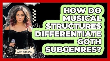 How Do Musical Structures Differentiate Goth Subgenres?