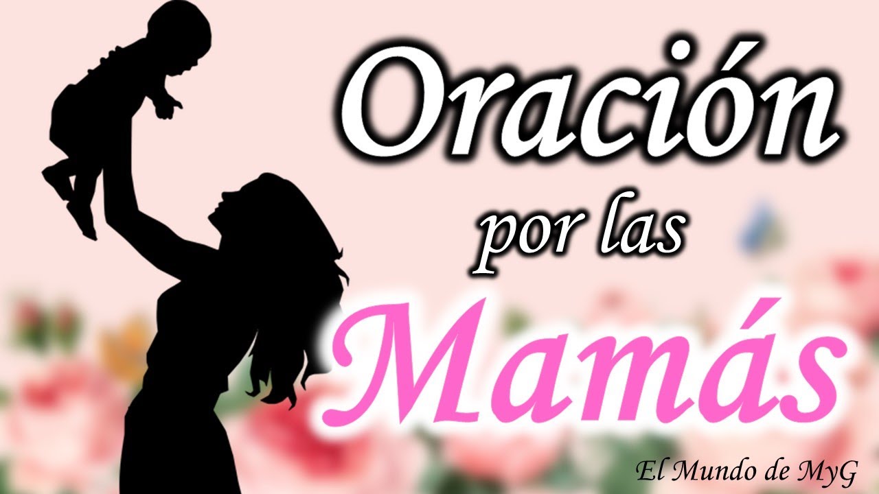 Oración por las Mamás💖🙏Para este Día de las Madres💐Oración 10 de Mayo💜