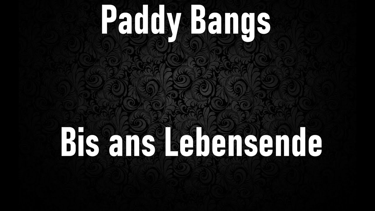 Paddy Bangs - Bis ans Lebensende 