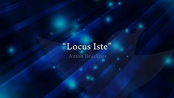 Locus Iste - Anton Bruckner