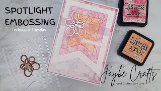 TECHNIQUE Tuesday - SPOTLIGHT Embossing