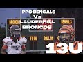 🔥🔥2 UNDEFEATED TEAMS IN THE AYFL 13U PPO BENGALS 🐆 VS LAUDERHILL BRONCOS