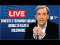 Live: Ernesto e Fernando saíram. Agora só falta o Bolsonaro. 29/03/21