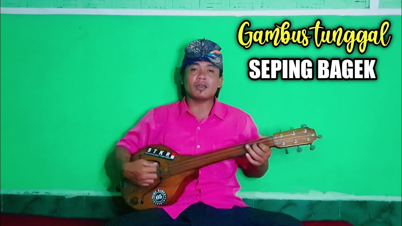 gambus tunggal berayen dengan/SEPING BAGEK.