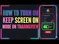 How To Turn On Keep Screen On Mode in TradingView