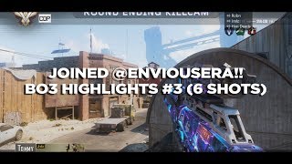 BO3 HIGHLIGHTS #3 (6 SHOTS) JOINED @EnviousEra !!