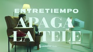 Entretiempo - Apaga La Tele Feat Xabi Arakama Boikot