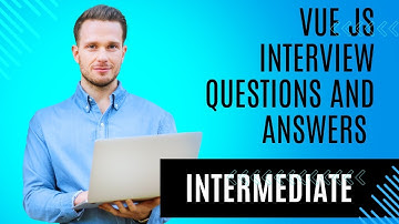 Vue js interview questions and answers | Intermediary level