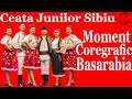 Ceata JUNILOR Sibiu Moment muzical coregrafic din Basarabia