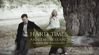 Hard Times Come Again No More - Annie Moses Band