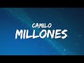 Camilo - Millones (Letra / Lyrics)