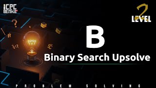 Problem B | Binary Search sheet Upsolve