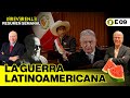 #IrreverenteResumenSemanal: La guerra latinoamericana - E09