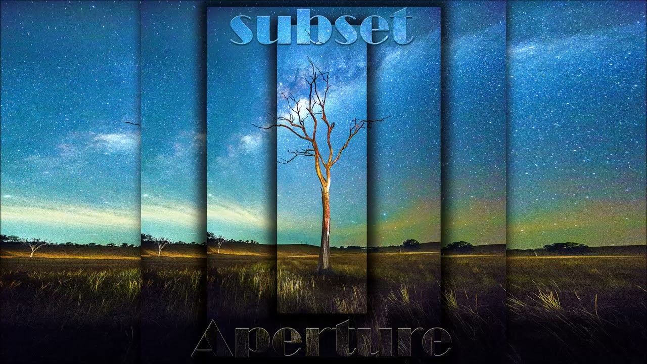 Watch SUBSET - Aperture on YouTube Watch SUBSET - Aperture on YouTube