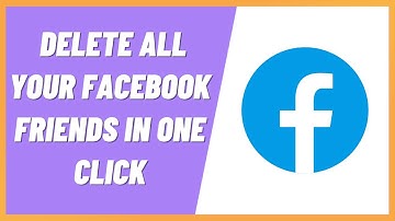 How to Delete All Your Facebook Friends in One Click