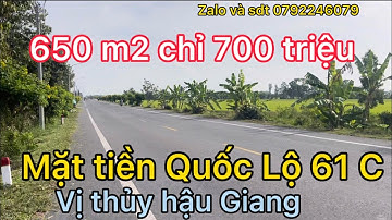 Mặt tiền Quốc Lộ 61c , 650 m2 chỉ 700 triệu, Vị thủy hậu Giang ,gần trường cao đẳng luật, 0792246079