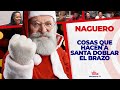 COSAS QUE HACEN A SANTA DOBLAR EL BRAZO - El Naguero