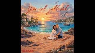 Oya Christian - Yine Çok Yaklaştık Official Lyric Video