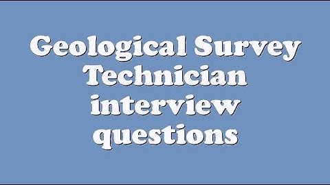 Geological Survey Technician interview questions