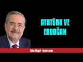 TAHA AKYOL: ATATÜRK VE ERDOĞAN - SESLİ KÖŞE YAZISI