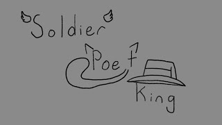 “Soldier, Poet, King” Animatic