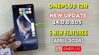 OnePlus 12R New Update (April 2024) 14.0.0.505 : Top 5 New Features