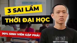 3 SAI LẦM khiến thời ĐẠI HỌC trở nên cực kỳ NHÀM CHÁN | Nguyễn Hữu Trí (nhất định phải tránh)