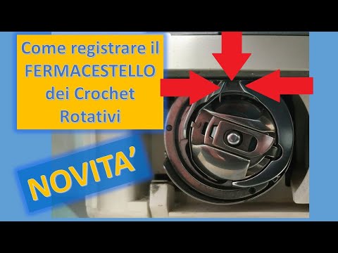 Come registrare il fermacestello dei crochet rotativi PFAFF