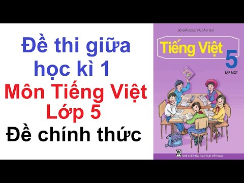 Video Đề Thi Giữa Học Kì 1 Môn Tiếng Việt Lớp 5 Năm 2021 -... - YouTube