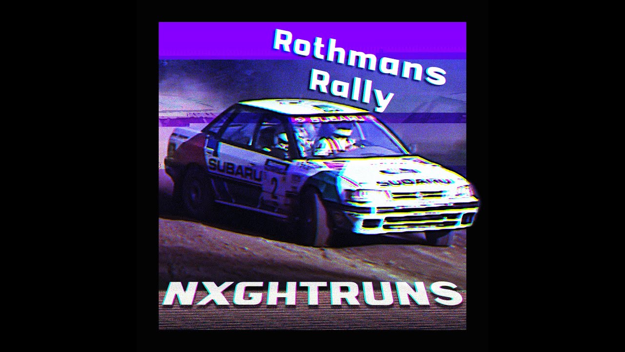 NXGHTRUNS - Rothmans Rally - YouTube