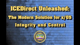 ICEDirect Unleashed: The Modern Solution for z/OS Integrity and Control Webinar | October 24, 2024