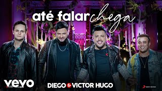 Diego & Victor Hugo - Até Falar Chega (Ao Vivo) ft. Matheus & Kauan chords