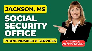 Social Security Administration in Jackson, MS 39269