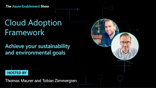 Achieve your sustainability and environmental goals with the Cloud Adoption Framework