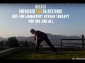 Breathenergized sun salutations antiinflammatory oxygen therapy for one   all  dr renu mahtani