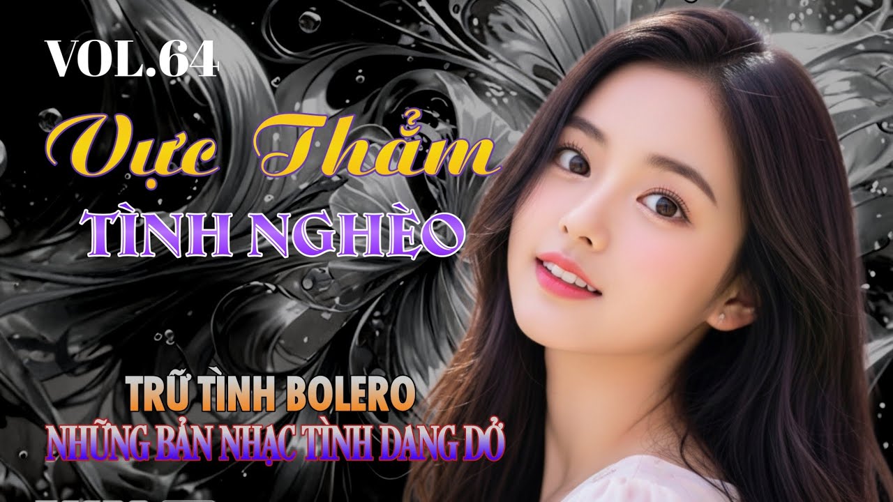 Vol.64 🎼 AI HÁT SẾN - Bolero Buồn 🎧 VỰC THẲM TÌNH NGHÈO - Nhạc Tình Nghe Thấm Vào Tim