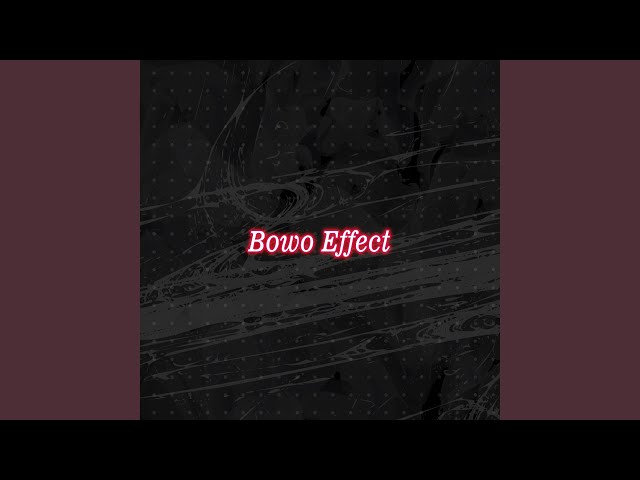 Bowo Effect class=