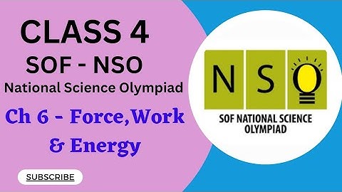 Class 4- SOF - NSO/Chapter  6 - Force,Work and Energy