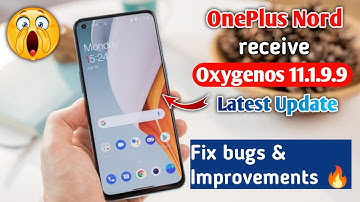 OnePlus Nord New Update Oxygenos 11.1.9.9 February 2022 | Latest Update | Fix bugs & Improvements